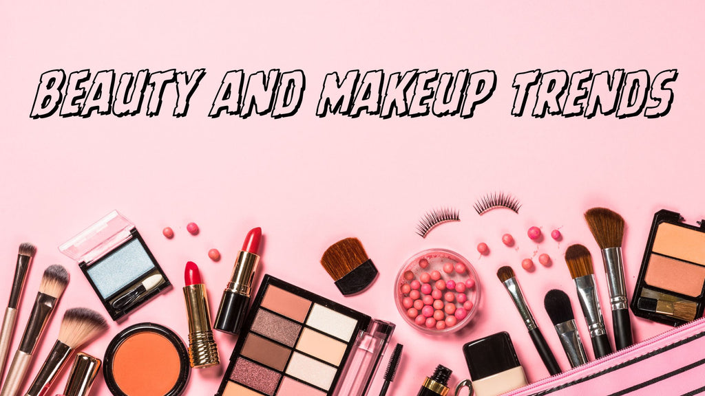 Beauty and Makeup Trends