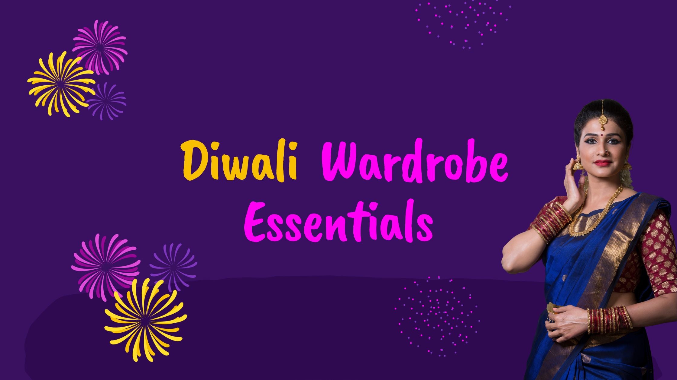 Diwali Wardrobe Essentials