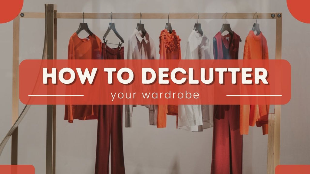 How To Declutter Your Wardrobe