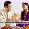 Gift Guide: Fashionable Rakhi Presents for Siblings